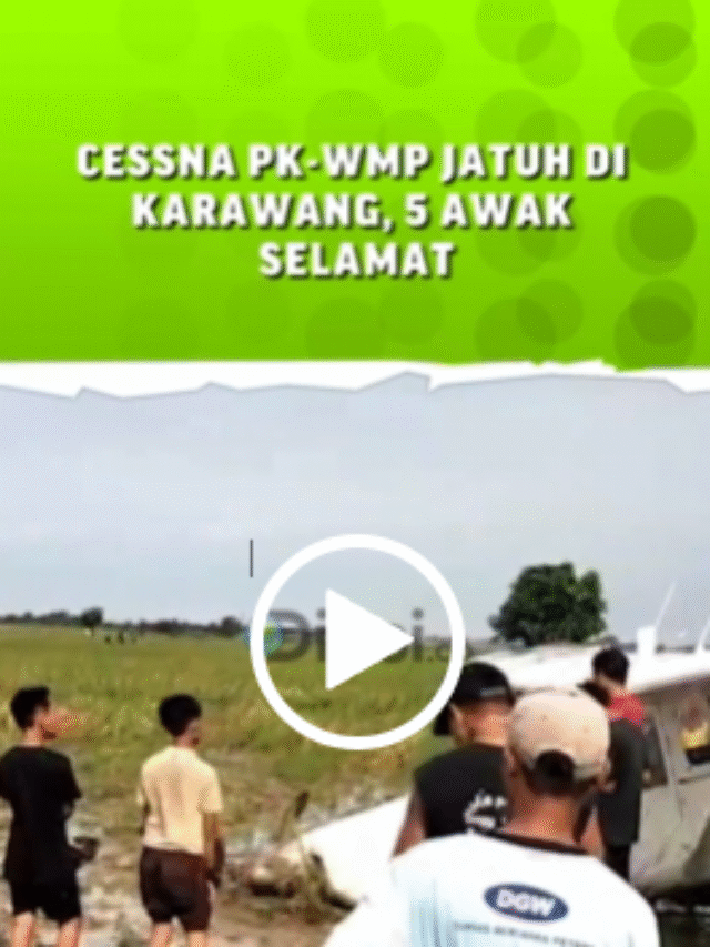CESSNA PK-WMP JATUH DI KARAWANG, 5 AWAK SELAMAT